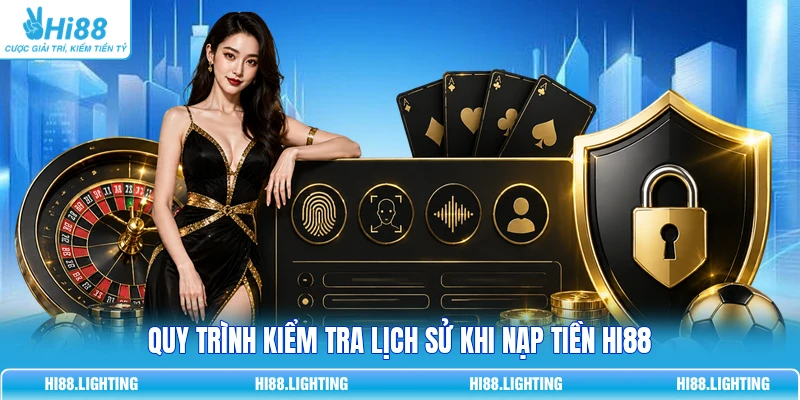 Hướng Dẫn Kiểm Tra Lịch Sử Nạp Tiền Trên Hi88 Tránh Rủi Ro 2 Quy trình kiểm tra lịch sử khi nạp tiền HI88