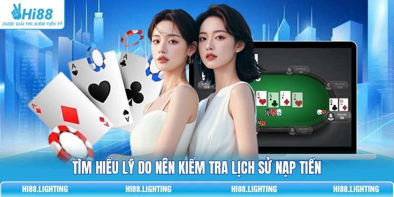 Hướng Dẫn Kiểm Tra Lịch Sử Nạp Tiền Trên Hi88 Tránh Rủi Ro 1 Tìm hiểu lý do nên kiểm tra lịch sử nạp tiền