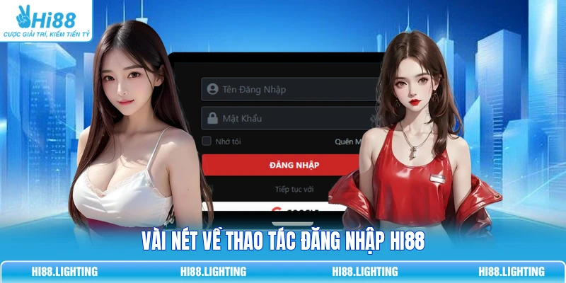 Đăng Nhập Hi88 - Cách Thức Truy Cập Đơn Giản Cho Người Mới 1 Vài nét về thao tác đăng nhập Hi88