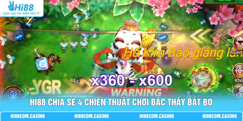 YGR Bậc Thầy Bắt Bọ - Đua Top Nhận Giải Thưởng 500 Triệu 3 Hi88 chia sẻ 4 chiến thuật chơi Bậc Thầy Bắt Bọ