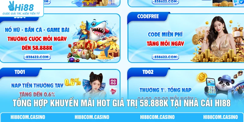 Tổng Hợp Khuyến Mãi HOT Giá Trị 58.888K Tại Nhà Cái Hi88 1 Tổng Hợp Khuyến Mãi HOT Giá Trị 58.888K Tại Nhà Cái Hi88